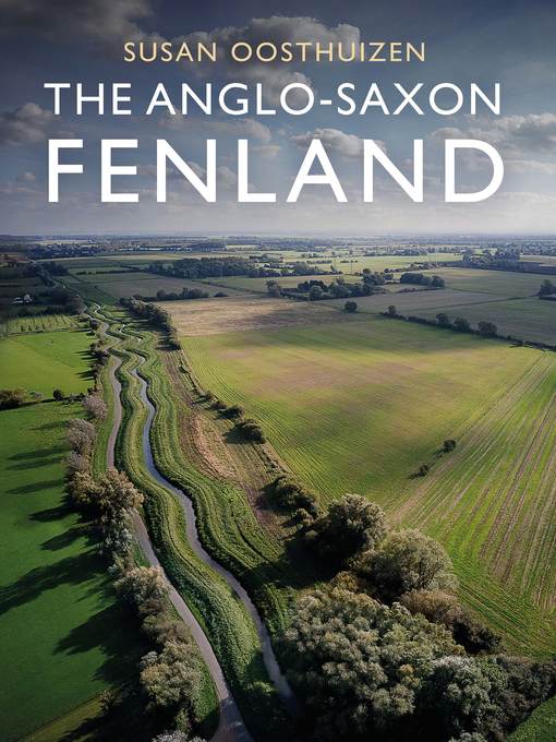 Title details for The Anglo-Saxon Fenland by Susan Oosthuizen - Wait list